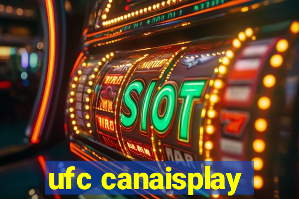 ufc canaisplay